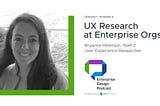UX Research at Enterprise Organizations with Dr. Bryanne Peterson