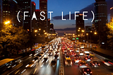 Do you live Life in the Fast Lane?