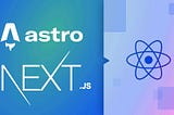 Comparing Astro and Next for React apps