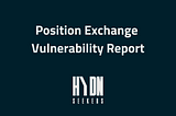 HYDN Seekers — Position Exchange Vulnerability Report