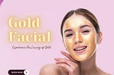 Gold Facial