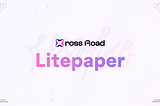 Xross Road LitePaper