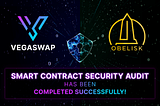 Vegaswap $VGA Token has passed Obelisk Smart Contract Audit Excellently!