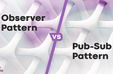 Observer vs Pub-Sub pattern