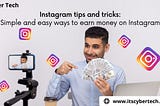 Instagram Tips and Tricks: Simple and Easy ways to Earn Money on Instagram