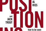 Book Summary: Positioning by Al Ries, Jack Trout