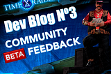Dev Blog N°3: Community Beta Feedback