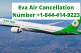 What is Eva Air Cancellation Policy?