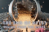 Unveiling the digital odyssey: decoding the NFT market collapse of 2021