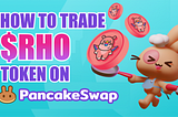 A short guide for trading RHO on Pancakeswap