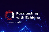Fuzz testing with Echidna
