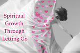 Spiritual Growth Through Letting Go: Discover the Power of Simplicity
