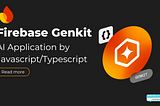 Firebase Genkit — AI Application by Javascript/Typescript