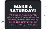 Make A Day — ‘wish was close’ person