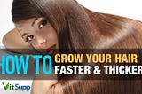 How to Grow Hair Faster and Thicker with Home Remedies
