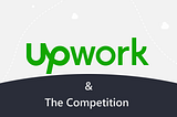 Upwork and its competitors