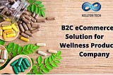 B2C eCommerce Solution for Wellness Product Company