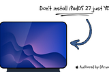 Don’t Install the iPadOS 27 Beta on your iPads just YET