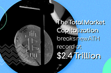 The Total Market Cap breaks new ATH record at $2.4 Trillion