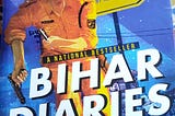 BIHAR DIARIES