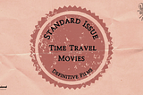 Standard Issue: Time Travel Movies