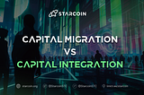 Capital Migration vs Capital Integration in Decentralized Systems