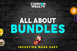 Bundles by Common Wealth: A Smarter Way to Invest in Top Crypto Assets