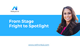 From Stage Fright to Spotlight