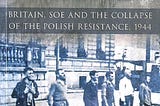 The tragic story of the Polish Resistance