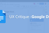 UX Critique — Google Docs