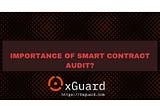 Importance of Smart Contract Audits