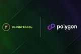 “Unleashing the Power of Polygon: PI-Protocol’s Exciting Integration and Collaboration Updates”