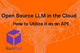 Deploying and Using Open Source LLMs on Cloud Service