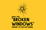 Applying the “Broken-Windows” Theory to Software Design