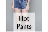 Best Hot Pants for Girls and Ladies at Low Price