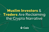 Muslim Investors & Traders Are Reclaiming the Crypto Narrative