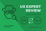 UX Expert Reviews — Why you should do it