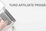 Turo Affiliate Program Earn $9,000/Month Make Money