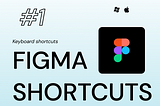 Figma shortcuts