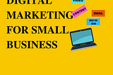 Digital Marketing Strategy for Small Business.