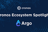 Cronos Ecosystem Spotlight: Argo Finance