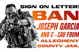 SIGN ON LETTER: BAN JOSEPH GARCIA AND C-SAU GARCIA FROM ALLEGHENY COUNTY JAIL