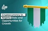 Cryptocurrency in Nigeria: Risks and Opportunities for Growth