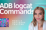 Mastering ADB logcat: Options, Filters & Advanced Debugging Techniques