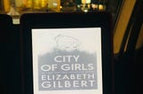 “City of Girls” by Elizabeth Gilbert -Book review