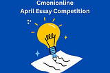 Cmonionline April Essay Competition (N100k Prize)