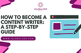 How to Become a Content Writer: A Step-by-Step Guide