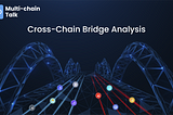 Cross-Chain Bridge Analysis