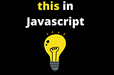 Understanding ‘this’ keyword in Javascript in simplest way possible with example