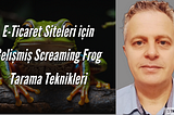 E-Ticaret Siteleri için Gelişmiş Screaming Frog Tarama Teknikleri — Dijital Pazarlama Notları